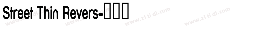 Street Thin Revers字体转换 Street Thin Revers字体转换